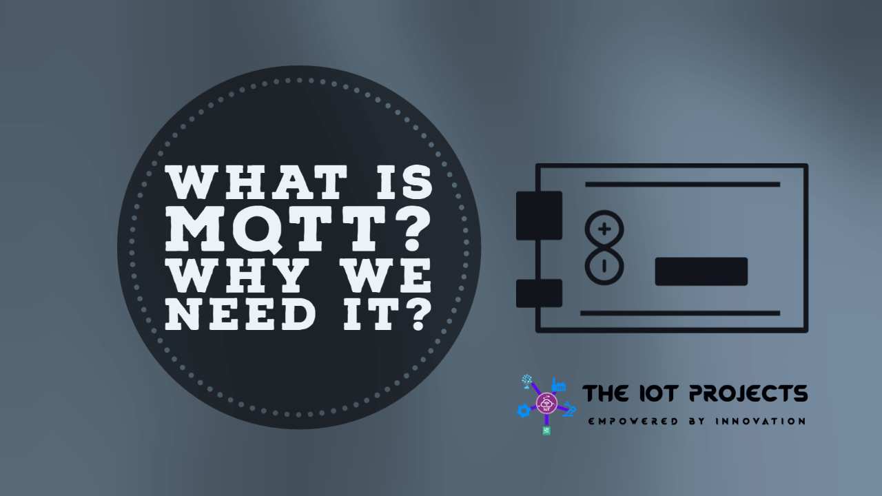What is MQTT and why do we need it?