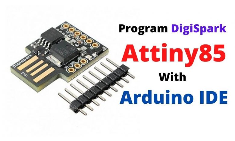 Program Digispark Attiny85 with Arduino IDE
