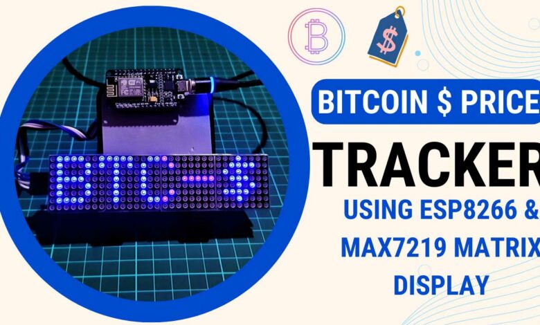 Bitcoin Price Tracker Using ESP8266 & MAX7219 dot matrix LED display