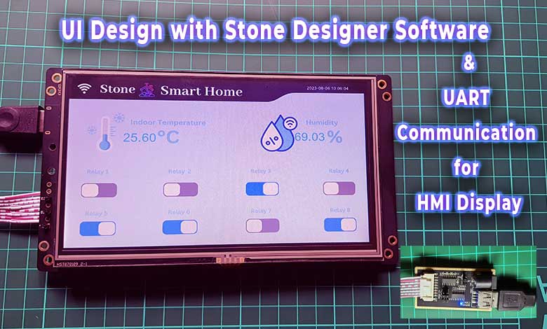 Design UI with Stone Designer Software & UART Communication for HMI Display